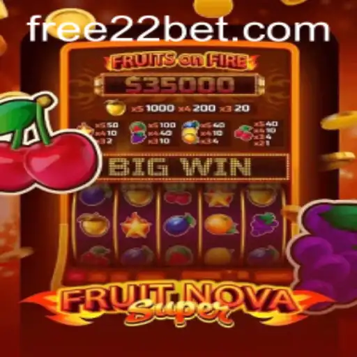 Exploring the Thrills of FruitNovaSuper on 22Bet.com