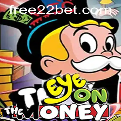 EyeOnTheMoney: A New Era of Strategic Gaming by 22Bet.com