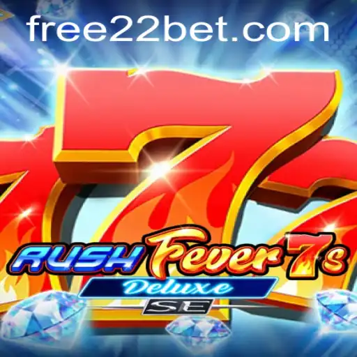 RushFever7sDeluxeSE: A Riveting Slot Experience on 22Bet.com