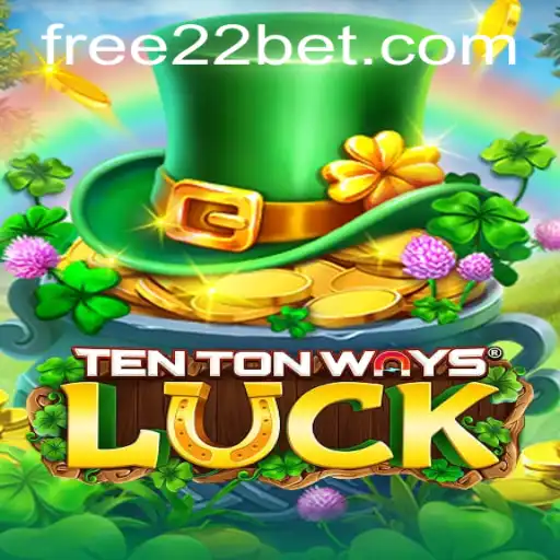 Discover the Excitement of TenTonWaysLuck with 22Bet.com